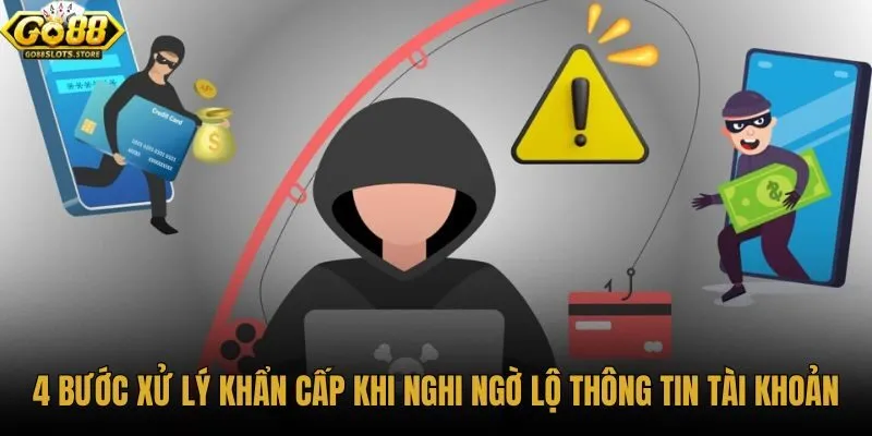 4-buoc-xu-ly-khan-cap-khi-nghi-ngo-lo-thong-tin-tai-khoan