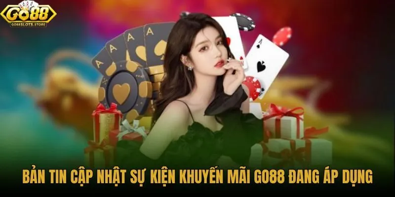 ban-tin-cap-nhat-su-kien-khuyen-mai-go88-dang-ap-dung