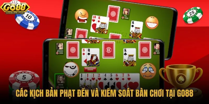 cac-kich-ban-phat-den-va-kinh-nghiem-kiem-soat-ban-choi-tai-go88