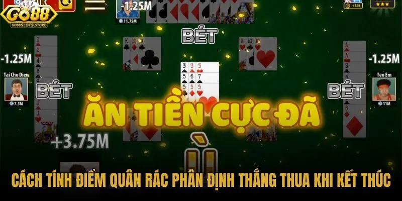 cach-tinh-diem-quan-rac-va-phan-dinh-thang-thua-khi-ket-thuc-van