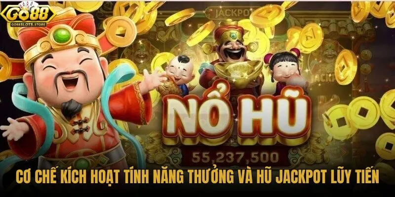 co-che-kich-hoat-tinh-nang-thuong-va-hu-jackpot-luy-tien
