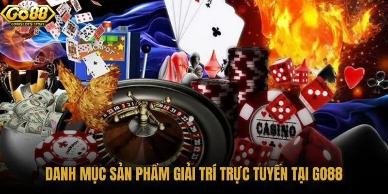 danh-muc-san-pham-giai-tri-truc-tuyen-tai-go88