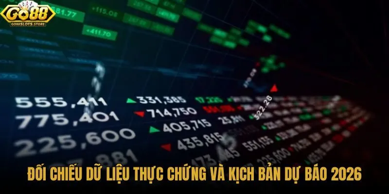 doi-chieu-du-lieu-thuc-chung-va-kich-ban-du-bao-2026