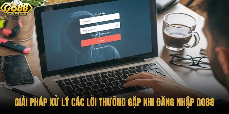 giai-phap-xu-ly-cac-loi-thuong-gap-khi-dang-nhap-go88 giai-phap-xu-ly-cac-loi-thuong-gap-khi-dang-nhap-go88