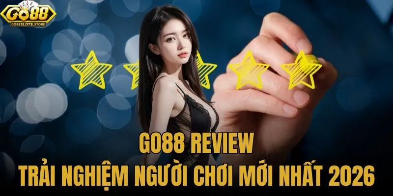 Go88 review trải nghiệm người chơi mới nhất 2026