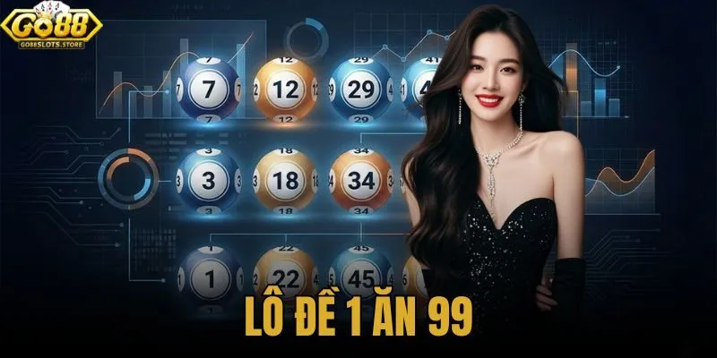 lô đề 1 ăn 99