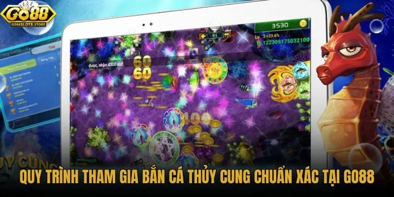 quy-trinh-tham-gia-ban-ca-thuy-cung-chuan-xac-tai-go88