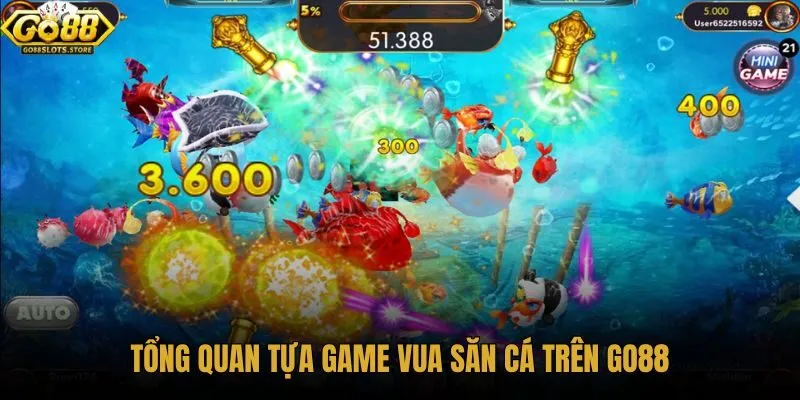 tong-quan-tua-game-vua-san-ca-tren-go88